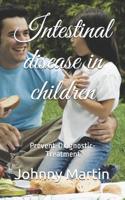 Intestinal disease in children: Prevent-Diagnostic-Treatment 1075466768 Book Cover