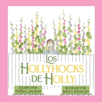 Los hollyhocks de Holly 1956357025 Book Cover