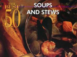 The Best 50 Soups and Stews 1558673466 Book Cover