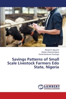 Savings Patterns of Small Scale Livestock Farmers Edo State, Nigeria 6207647734 Book Cover