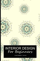 Interior design for beginners: Lined notebook / journal to write in - Interior designer notes taking gift diary 1708045678 Book Cover