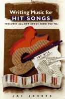 Writing Music for Hit Songs: Including Songs from the '90s 0028646789 Book Cover