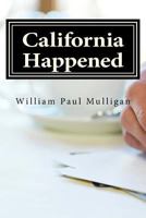 California Happened 1546926259 Book Cover