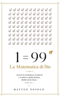 1=99: La Matematica di Dio (Italian Edition) B0H99X579Q Book Cover