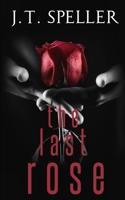 The Last Rose: The Insightful Truth 108205397X Book Cover