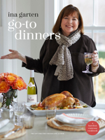 Go-To Dinners: A Barefoot Contessa Cookbook 1984822780 Book Cover