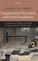 Employment Research and State Traditions: A Comparative History of the United States, Great Britain, and Germany 0199208069 Book Cover