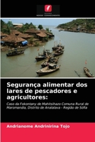 Segurança alimentar dos lares de pescadores e agricultores:: Caso da Fokontany de Mahitsihazo Comuna Rural de Maromandia, Distrito de Analalava - Região de Sófia 6203646520 Book Cover