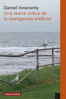 Una teoría crítica de la inteligencia artificial- rústica (Spanish Edition) B0GN36DTLH Book Cover