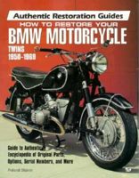 How to Restore Your Bmw Motorcycle Twins 1950-1969 (Motorbooks International Authentic Restoration Guides) 0879389338 Book Cover
