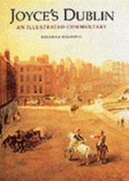 Joyce's Dublin: An Illustrated Commentary 1840671491 Book Cover