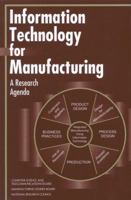 Information Technology for Manufacturing: A Research Agenda 0309051797 Book Cover