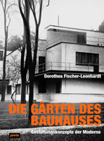 Die Gärten des Bauhauses: Gestaltungskonzepte der Moderne 3936314349 Book Cover