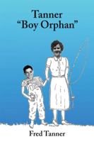 Tanner, Boy Orphan 1412053870 Book Cover