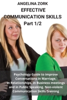 How to Communicate Effectively: Psychology Guide to Improve Conversations in Marriage, in Relationships, in Business Meetings and in Public Speaking. Non-Violent Communication Skills Training: Psychol 1801914176 Book Cover