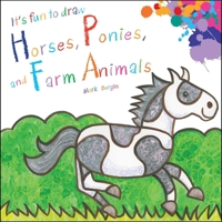 It's Fun To Draw Horses, Ponies, and Farm Animals 1510741461 Book Cover