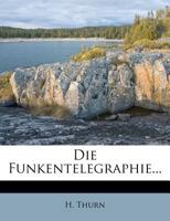 Die Funkentelegraphie. Zweite Auflage. 1022615181 Book Cover
