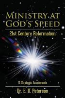 Ministry at God's Speed: 21st Century Reformation 1514690691 Book Cover