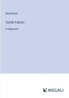 Textile Fabrics: in large print 3368368966 Book Cover