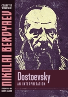 Dostoevsky: An Interpretation 1597311960 Book Cover