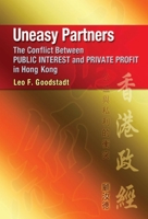 Uneasy Partners: The Conflict Between Public Interest and Private Profit in Hong Kong 988802809X Book Cover