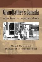 Grandfather's Canada: Tales from a Tarpaper Shack 1522894373 Book Cover