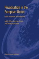 Privatisation in the European Union: Public Enterprises and Integration 1441953620 Book Cover