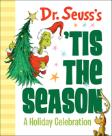 Dr. Seuss's 'tis the Season: A Holiday Celebration 1984848135 Book Cover