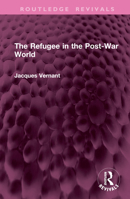 The Refugee in the Post-War World 1032752351 Book Cover