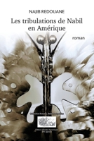 LES TRIBULATIONS DE NABIL EN AMÉRIQUE: Roman (Cycle romanesque américain de Najib Redouane) (French Edition) 2924932874 Book Cover