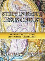 Steps in Faith: Learn about Jesus Christ: The Childrens Golden Series Book 1 of 12 0692699074 Book Cover