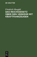 Das Reichsgesetz Über Den Verkehr Mit Kraftfahrzeugen Vom 3. Mai 1909 3112368797 Book Cover
