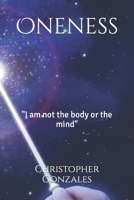 Oneness: I am not the body or the mind B0BT28Q2W8 Book Cover