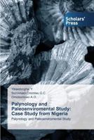 Palynology and Paleoenviromental Study: Case Study from Nigeria 3639663640 Book Cover