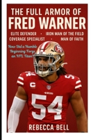 The Full Armor of Fred Warner: How Did a Humble Beginning Forge an NFL Titan? B0F5QNNVMC Book Cover