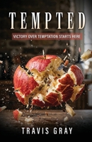 Tempted: Victory Over Temptation Starts Here B0GW1H6CZ3 Book Cover