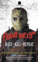 Friday the 13th: Hate-Kill-Repeat 1844162710 Book Cover