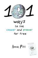 101 Ways to Live Cleaner and Greener for Free 0957463707 Book Cover