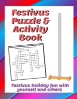 Festivus Puzzle & Activity Book: Festivus Holiday Fun With Yourself & Others 1693360527 Book Cover