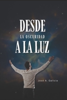 Desde la oscuridad a la luz (Spanish Edition) B0DYZX267N Book Cover
