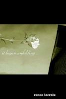 It Began Unfolding So That I May Find Truth 1411605063 Book Cover