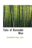 Tales of Dunstable Weir 1177249456 Book Cover