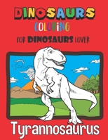 Dinosaurs Coloring: Coloring Book for Kids, Kindergarten, Preschoolers, 8.5" x 11" for Dinosaurs Lover B09TDPTKHJ Book Cover