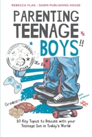 Parenting Teenage Boys: 10 Key Topics to Discuss with Your Teenage Son in Today's World 0645655066 Book Cover