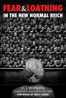 Fear and Loathing in the New Normal Reich: Consent Factory Essays, Vol. IV (2022–2024) 151078392X Book Cover