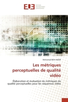 Les métriques perceptuelles de qualité vidéo 6203432288 Book Cover