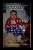 Breathless: A Mother's Journey Through Grief 1105721450 Book Cover