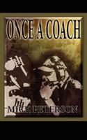 Once A Coach 1434350371 Book Cover