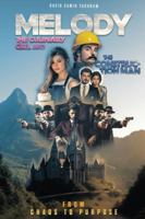 Melody, The Culinary Girl & The Construction Man From Chaos to Purpose B0G2PRBTTT Book Cover