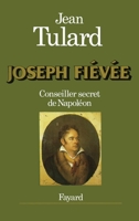 Joseph Fiévée: Conseiller secret de Napoléon 2213016623 Book Cover